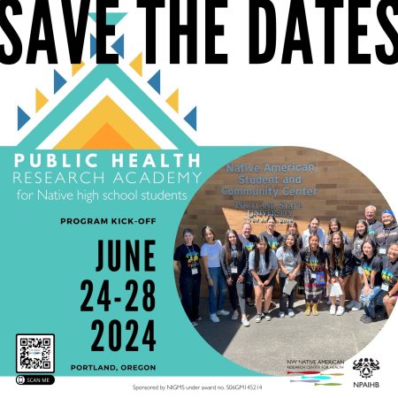 Public Health Research Academy for Native high school students. June 24-28, 2024. Portland, Oregon.